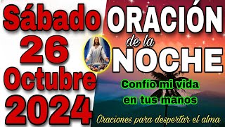 Oración De La Noche Sábado 26 De Octubre 2024 [upl. by Ansilma]