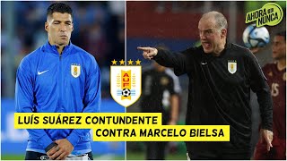 CRÍTICAS de Luis SUÁREZ y Marcelo BIELSA afectarán a URUGUAY en las ELIMINATORIAS  Ahora o Nunca [upl. by Monk682]