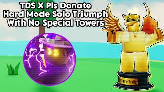 TDS X Pls Donate Hard Mode Solo NST Triumph  Tower Defense Simulator [upl. by Anid]