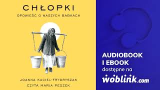 CHŁOPKI OPOWIEŚĆ O NASZYCH BABKACH  JOANNA KUCIELFRYDRYSZAK  AUDIOBOOK PL [upl. by Straus]