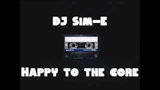 DJ Sim E  Happy 2 The Core [upl. by Xilef]