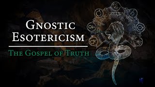 The Gnostic Gospel of Truth Explained  Heretical Early Christian Text [upl. by Ahsenyt731]