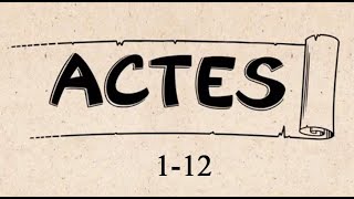 Actes des apôtres chapitres 1–12 Synthèse [upl. by Julissa]