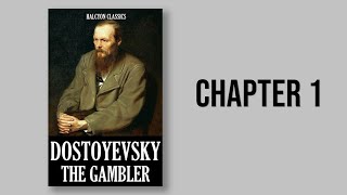 The Gambler by Fyodor Dostoevsky  Chapter 1 AudioBook 1 of 17 [upl. by Trust]