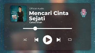 Cakra Khan  Mencari Cinta Sejati Official Audio [upl. by Yoccm]