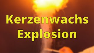 Kerzenwachs Explosion  Experimente Zuhause [upl. by Venetia]