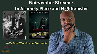 Noirvember 2024 Stream talkin’ In A Lonely Place and Nightcrawler [upl. by Annua388]