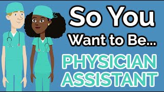 So You Want to Be a PHYSICIAN ASSISTANT Ep 17 [upl. by Libby]