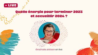 Quelle énergie pour terminer 2023 et accueillir 2024 [upl. by Erida]