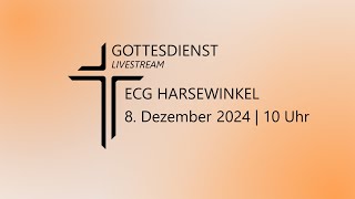 Gottesdienst  08 Dezember 2024  10 Uhr  ECG Harsewinkel [upl. by Auhsoj]