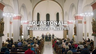 Quartonal  Notre Père Maurice Duruflé [upl. by Hamrah]