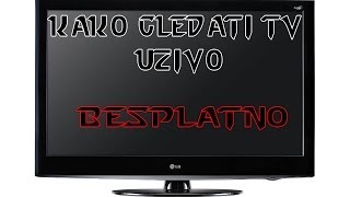 Kako gledati TV Uzivo  Besplatno [upl. by Ellenohs]