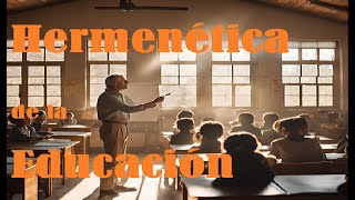 Hermenéutica de la educación 2 [upl. by Annaehr]