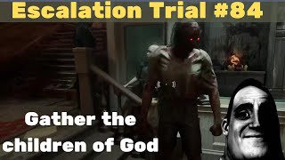 THE OUTLAST TRIALS  ESCALATION THERAPY 84 GATHER THE CHILDREN OF GOD [upl. by Sharyl416]