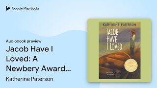 Jacob Have I Loved A Newbery Award Winner by Katherine Paterson · Audiobook preview [upl. by Garlanda420]