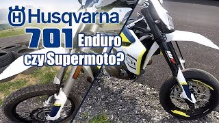 Husqvarna 701 Enduro czy 701 Supermoto Review i test nowości 2017 [upl. by Ford]