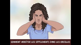 Comment arrêter les sifflements dans les oreilles [upl. by Nerac]