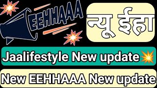 New eehhaaa update Jaalifestyle new update EEHHAAA LAUNCH UPDATE Jaalifestyle newsletter eehhaa news [upl. by Adnihc882]