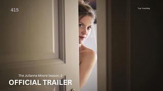 The Julianne Moore Season 2 Movie  Official Trailer  Top Trending [upl. by Notlaw885]