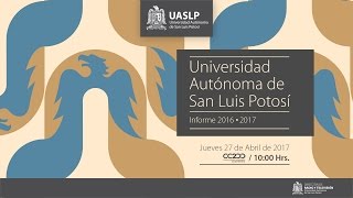 Informe 2016  2017 Universidad Autónoma de San Luis Potosí [upl. by Laure]