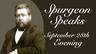 Spurgeon Speaks  September 28  Evening [upl. by Guadalupe]