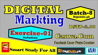 Digital Marketing exercise 1 Batch 8 Digiskills 200Digital Marketing solution exe1 Smart Study [upl. by Goddart59]