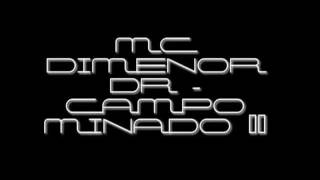 MC DIMENOR DR  CAMPO MINADO ♫♪ [upl. by Aldred463]