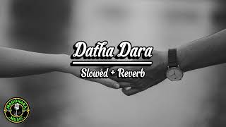 Datha Dara  Slowed  Reverb Song [upl. by Nicoline]