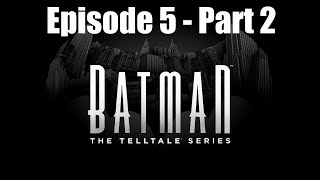 Batman TTS  Ep 5  Part 2  See you later Alley Cat [upl. by Suiddaht]