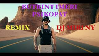 BUTRINT IMERI  PSIKOPAT REMIX DJ MIRI NY [upl. by Yelyac475]