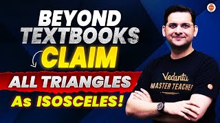 CLAIM All Triangles as ISOSCELES  Beyond Textbooks  Maths Olympiad Preparation  Abhay Sir  VOS [upl. by Eibot]