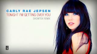 Carly Rae Jepsen  Tonight Im Getting Over You Showtek remix [upl. by Bebe]