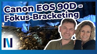 Canon EOS 90D Mit der FocusBracketing  FokusBracketing Funktion knackig scharfe Bilder machen [upl. by Enived]