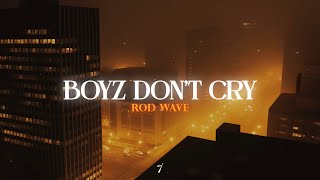 Rod Wave  Boyz Dont Cry [upl. by Laumas249]