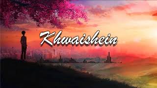 Khwaishein  Arijit Singh Armaan Malik Slowed Reverb [upl. by Ibba86]