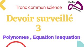 devoir 3 math tronc commun semestre 1 polynomes equation inéquation et système [upl. by Ynez]