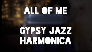 All of me  Gypsy Jazz Harmonica [upl. by Elisha]