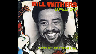 Bill Withers  Lovely Day 1977 Disco Purrfection Version [upl. by Atekihc]