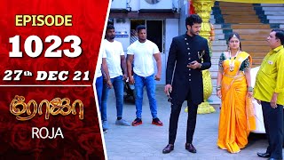 ROJA Serial  Episode 1023  27th Dec 2021  Priyanka  Sibbu Suryan  Saregama TV Shows Tamil [upl. by Bathulda]