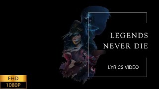 Legends never die lyrics video [upl. by Nylyrehc]