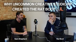 Sam Shepherd CCO of Uncommon Creative Studio NY Talks the Rat Boot 🐀👢 [upl. by Hctud921]