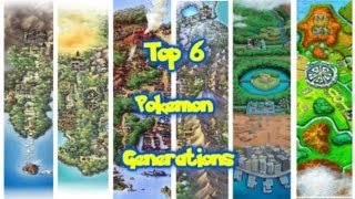 Top 6 Pokemon Generations [upl. by Malinda]