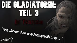 Die Gladiatorin  Teil 3 Die Prinzessin F4FF4MAudio RollenspielHistorische FiktionVampirin [upl. by Esinrahs]