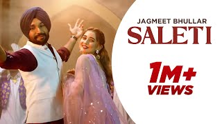 Punjabi song 2024  Saleti  Jagmeet Bhullar Ft Nisha Bhatt  Laddi Gill  Hot Shot Music [upl. by Entirb]