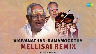 ViswanathanRamamoorthy Mellisai Remix  Sharan Kumar  Evergreen Hit Songs  Mayakkamaa Kalakkama [upl. by Nhguavaj]