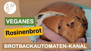 Veganes Rosinenbrot aus dem Brotbackautomaten Ein Rezept das du unbedingt nachbacken solltest [upl. by Enrobso]