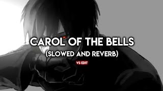 Carol Of The Bells  Slowed and Reverb [upl. by Anyehs]