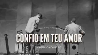 CONFIO EM TEU AMOR Acústico  Ministério Agnus Dei [upl. by Gabriela]