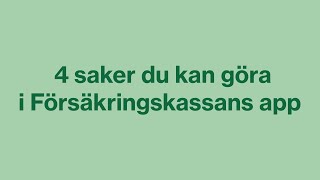 4 bra saker med Försäkringskassans app [upl. by Gapin]