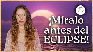 ECLIPSE LUNAR 17 Septiembre 2024 🤫 5 Consejos que sólo una Psicóloga como yo te puede dar [upl. by Basia]